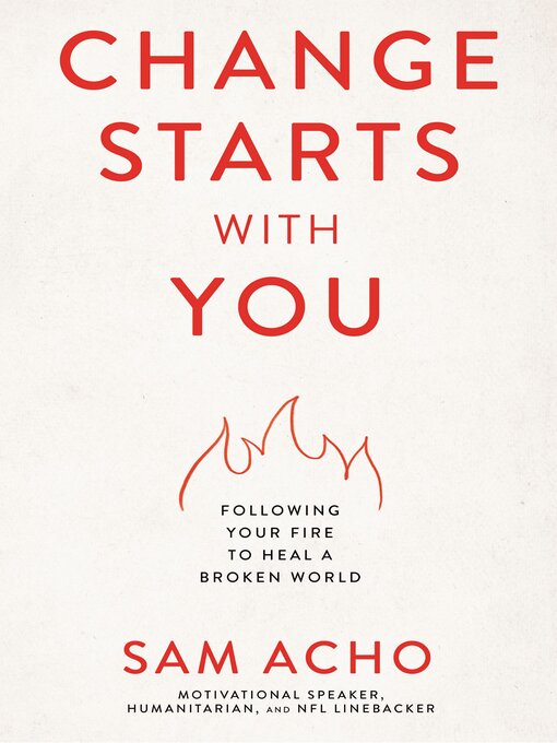 Title details for Change Starts with You by Sam  Acho - Available